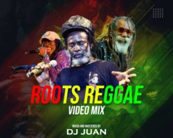 DJ JUAN – ROOTS REGGAE VIDEO MIX
